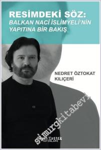 Resimdeki Söz: Balkan Naci İslimyeli'nin Yapıtına Bir Bakış -        2024