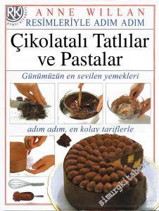 Resimleriyle Adım Adım Yemek Pişirme Çikolatalı Tatlılar ve Pastalar -        2000