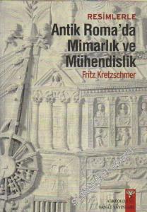 Resimlerle Antik Roma'da Mimarlık ve Mühendislik -        2010