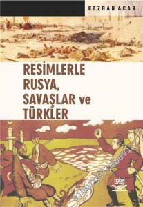 Resimlerle Rusya Savaşlar ve Türkler -        2004