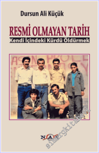 Resmi Olmayan Tarih - Kendi İçindeki Kürdü Öldürmek -        2026
