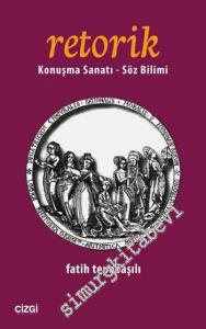 Retorik: Konuşma Sanatı, Söz Bilimi -