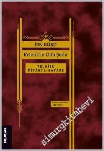 Retorik'in Orta Şerhi Telhîsu Kitâbi'l-Hatâbe İbn Rüşd -        2025