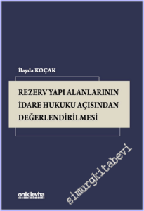 Rezerv Yapı Alanlarının İdare Hukuku Açısından Değerlendirilmesi -        2026