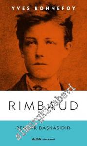 Rimbaud: Ben Bir Başkasıdır -