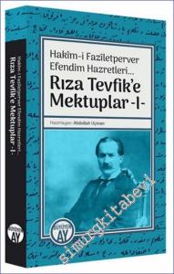 Rıza Tevfik'e Mektuplar 1 : Hakim-i Faziletperver Efendim Hazretleri -        2023