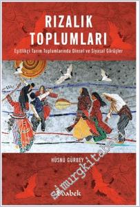 Rızalık Toplumları : Eşitlikçi Tarım Toplumlarında Dinsel ve Siyasal Görüşler -        2021