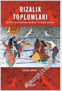 Rızalık Toplumları : Eşitlikçi Tarım Toplumlarında Dinsel ve Siyasal Görüşler -        2021