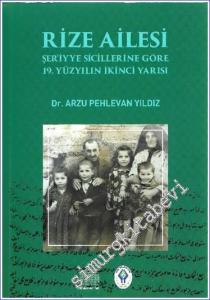Rize Ailesi Şer'iyye Sicillerine Göre 19. Yüzyılın İkinci Yarısı -        2023
