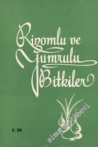 Rizomlu ve Yumrulu Bitkiler: Soğanlı, Yumrulu; Rizomlu ve Pençeli Çiçeklerin Yetiştirilmesi -