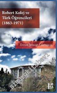 Robert Kolej ve Türk Öğrencileri 1863 - 1971 -