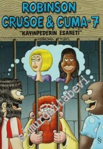 Robinson Crusoe ve Cuma 7: Kayınpederin Esareti -