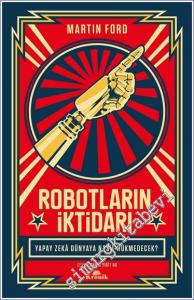 Robotların İktidarı Yapay Zekâ Dünyaya Nasıl Hükmedecek -        2022