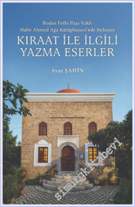 Rodos Fethi Paşa Vakfı Hafız Ahmed Ağa Kütüphanesi'nde Bulunan Kıraat İle İlgili Yazma Eserler -