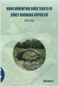 Roma Dönemi'nde Doğu Trakya ve Güney Marmara Köprüleri· -        2026