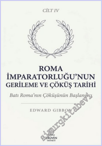 Roma İmparatorluğu'nun Gerileme ve Çöküş Tarihi - Cilt 4 : Batı Roma'nın Çöküşünün Başlangıcı -