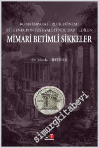 Roma İmparatorluk Dönemi Bithynia - Pontus Eyaleti'nde Darp Edilen Mimari Betimli Sikkeler -        2024