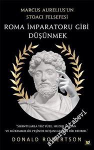 Roma İmparatoru Gibi Düşünmek  - Marcus Aureliusun Stoacı Felsefesi -        2021