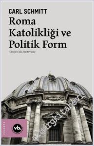 Roma Katolikliği ve Politik Form ve Kara ve Deniz : Tarih ve Siyaset Üzerine İki Deneme -        2021