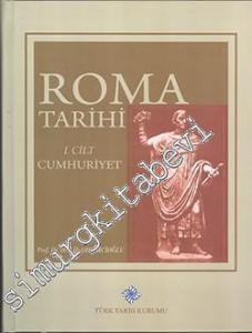 Roma Tarihi 1: Cumhuriyet 1. Kısım: Menşe'lerden Akdeniz Havzasında Hakimiyet Kurulmasına Kadar -        2019