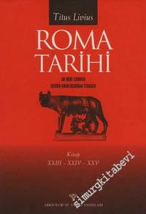 Roma Tarihi 23 - 24 - 25 Şehrin Kuruluşundan İtibaren (Ab Urbe Condita) -        2002