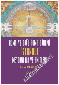 Roma ve Doğu Roma Dönemi İstanbul Meydanları ve Anıtları -        2025