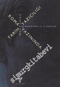 Roma Yazınında Tarih Yazıcılığı: Başlangıçtan İS 5. Yüzyıla -