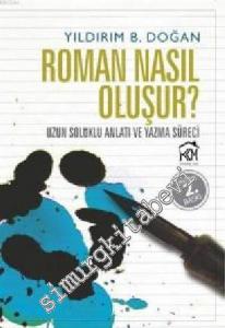 Roman Nasıl Oluşur?: Uzun Soluklu Anlatı ve Yazma Süreci -