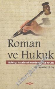 Roman ve Hukuk: Hukukçu Yazarların Romanlarında Suç ve Ceza -