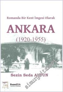 Romanda Bir Kent İmgesi Olarak Ankara (1920 - 1955) -        2024