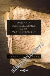 Romanın Tarihselleşmesi ya da Tarihin Romanı -