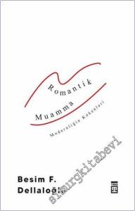Romantik Muamma : Modernliğin Kökenleri -        2021