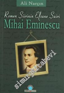 Romen Şiirinin Efsane Şairi Mihai Eminescu -
