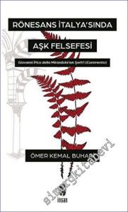 Rönesans İtalya'sında Aşk Felsefesi Giovanni Pico Della Mirandola'nın Şerh'i (Commento) -        2023