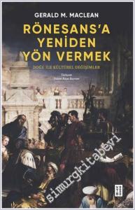 Rönesans'a Yeniden Yön Vermek - Doğu ile Kültürel Değişimler -        2024
