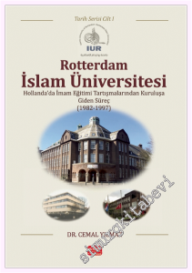 Rotterdam İslam Üniversitesi - Tarih Serisi - Cilt - 1 : Hollanda'da İmam Eğitimi Tartışmalarından Kuruluşa Giden Süreç (1982-1997) -         2026