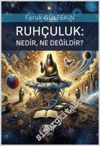 Ruhçuluk Nedir Ne Değildir -        2025