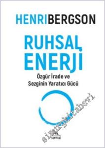 Ruhsal Enerji : Özgür İrade ve Sezginin Yaratıcı Gücü -        2026