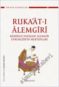 Rukaat-ı Alemgiri: Babürlü Padişahı Alemgîr Evrengzib'in Mektupları -        2024