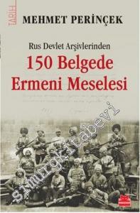 Rus Devlet Arşivlerinden 150 Belgede Ermeni Meselesi -        2013