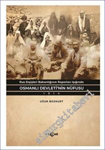 Rus Dışişleri Bakanlığının Raporları Işığında Osmanlı Devleti'nin Nüfusu (1914) -        2023