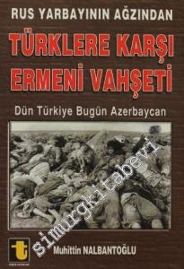 Rus Yarbayının Ağzından Türklere Karşı Ermeni Vahşeti: Dün Türkiye Bugün Azerbaycan -