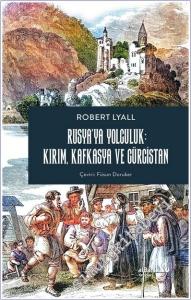 Rusya'ya Yolculuk : Kırım Kafkasya Gürcistan -        2025