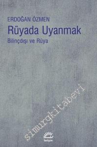 Rüyada Uyanmak: Bilinçdışı ve Rüya -