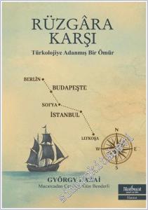 Rüzgara Karşı - Türkolojiye Adanmış Bir Ömür -        2025