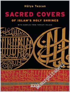 Sacred Covers : Of Islam's Holy Shrines / With Samples From Topkapı Palace -        2017