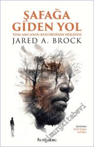 Şafağa Giden Yol : Tom Amca'nın Kulubesinin Hikayesi -        2024