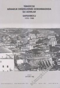Safranbolu 1975 - 1980: Türkiye'de Mimarlık Değerlerinin Korunmasında İlk Adımlar -        2003