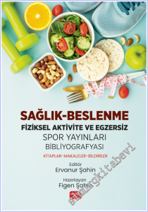 Sağlık - Beslenme : Fiziksel Aktivite ve Egzersiz : Spor Yayınları Bibliyografyası: Kitaplar - Makaleler - Bildiriler -        2026