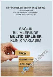 Sağlık Bilimlerinde Multidisipliner Klinik Yaklaşım  Bakım - Rehabilitasyon - Beslenme -        2025